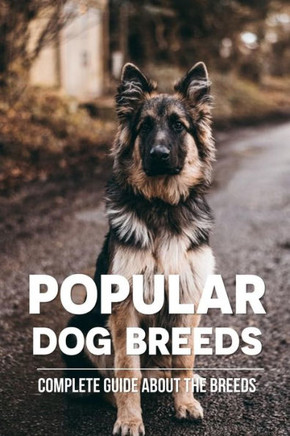 Popular Dog Breeds: Complete Guide About The Breeds: What Are The American Dog Breeds