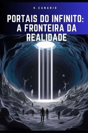 Portais do Infinito: A Fronteira da Realidade