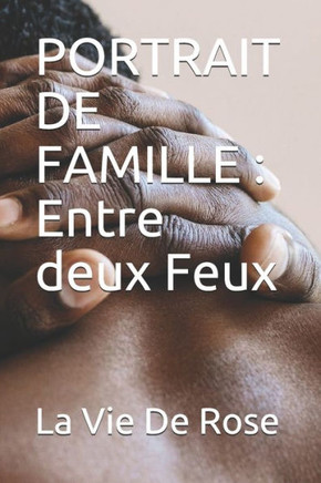 Portrait de Famille: Entre deux Feux