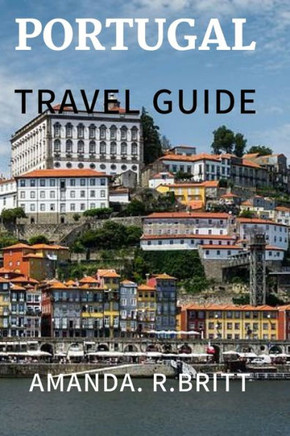 Portugal travel guide: Experience Portugal
