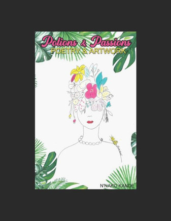 Potions & Passions: Poetry & Artwork