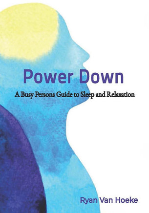 Power Down: A Busy Person's Guide to Sleep and Relaxation