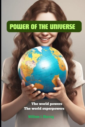 Power of the Universe: The world powers The world superpowers
