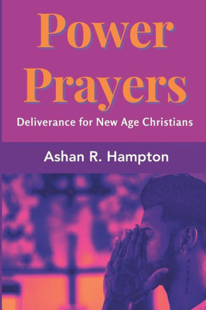 Power Prayers: Deliverance for New Age Christians