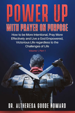 Power Up with Prayer on Purpose: Power Up! (Volume 1, Part 1)
