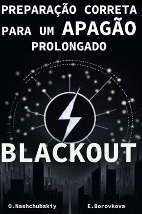 Preparação correta para um apagão prolongado.