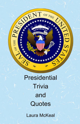 Presidential Trivia and Quotes