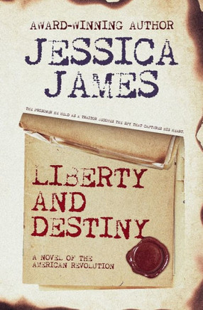 Liberty And Destiny: A Novella Of The American Revolution (Military Heroes Through History)