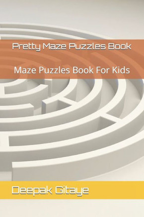 Pretty Maze Puzzles Book: Maze Puzzles Book For Kids