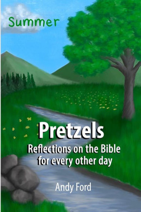 Pretzels (Summer Edition): Reflections on the Bible for Every Other Day