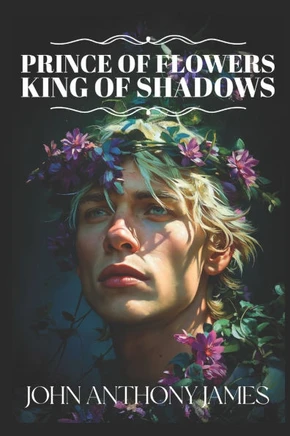 Prince Of Flowers, King Of Shadows