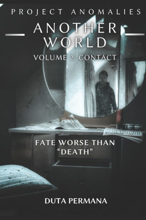 Project Anomalies: Another World: Volume 2: Contact