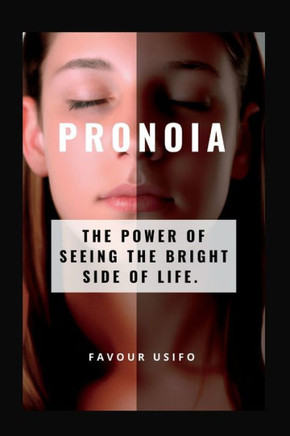 Pronoia: The Power of Seeing the Bright Side of Life