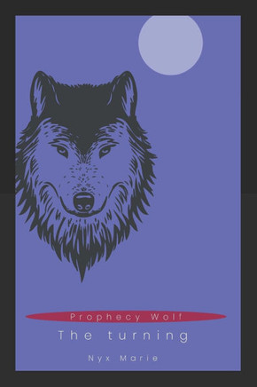 Prophecy Wolf: The Turning