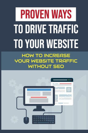 Proven Ways To Drive Traffic To Your Website: How To Increase Your Website Traffic Without SEO: Email Marketing Key Strategies