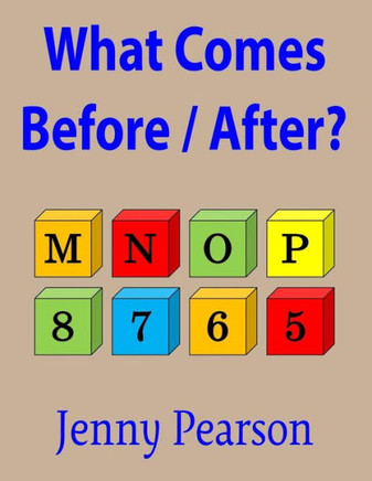 What Comes Before / After? : Kindergarten And First Grade Thinking Skill Builder