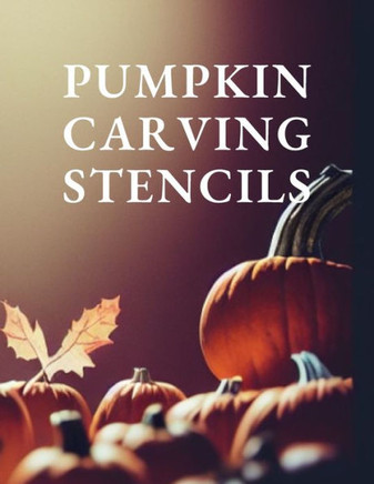 Pumpkin Carving Stencils: Halloween Templates Patterns