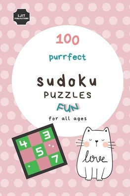 Purrfect Sudoku Puzzles FUN for all ages: 100 Sudoku Puzzles for Cat Lovers