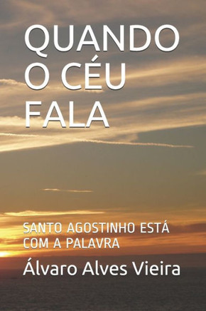 Quando O Céu Fala: Santo Agostinho Está Com a Palavra