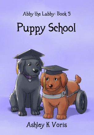 Puppy School : Abby The Labby: Book 5