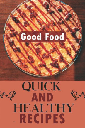 Quick And Healthy Recipes: Good Food: Cheap Simple Healthy Meals