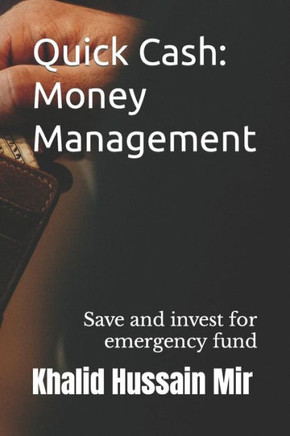 Quick Cash: Money Management: Save and invest for emergency fund