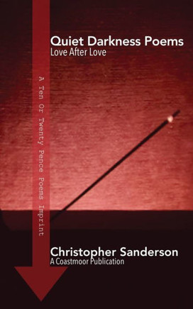 Quiet Darkness Poems: Love After Love