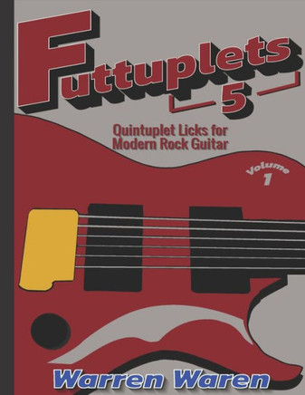 Quintuplet Licks for Modern Rock Guitar: Vol. 1