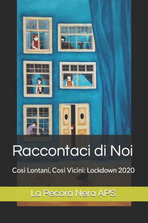 Raccontaci di Noi: Così Lontani, Così Vicini: Lockdown 2020