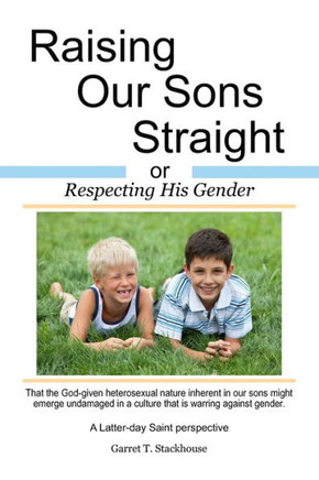 Raising Our Sons Straight: or Respecting His Gender