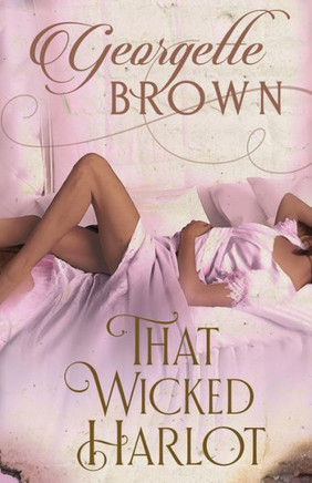 That Wicked Harlot : A Steamy Regency Romance
