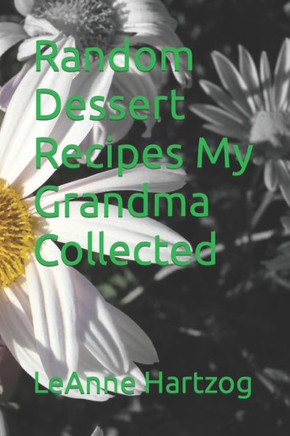 Random Dessert Recipes My Grandma Collected