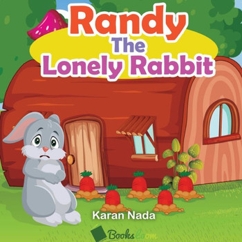 Randy The Lonely Rabbit: A Children Picture book about Making Friends in new school