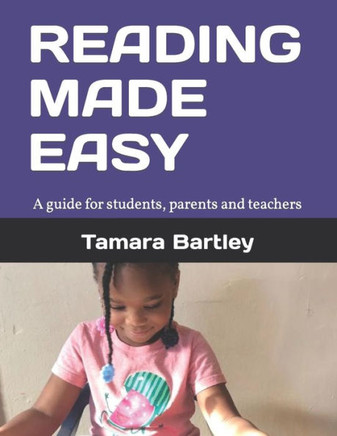Reading Made Easy: A guide for students, parents and teachers