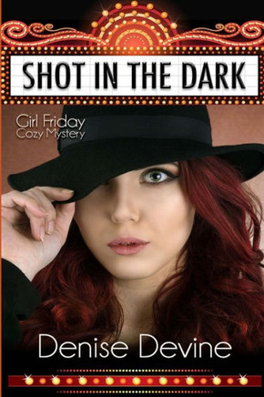 Shot In The Dark: Girl Friday Cozy Mystery