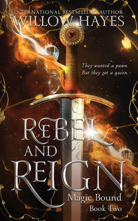 Rebel and Reign: Magic Bound Book Two
