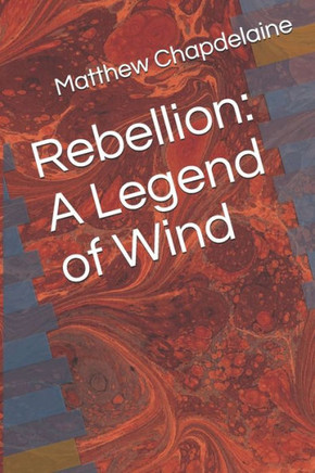 Rebellion: A Legend of Wind