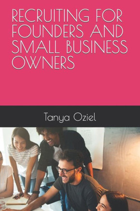 Recruiting for Founders and Small Businesses