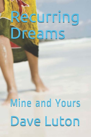 Recurring Dreams: Mine and Yours
