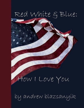 Red White & Blue: How I Love You