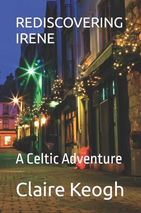 Rediscovering Irene: A Celtic Adventure