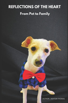Reflections of the Heart: From Pet to Family