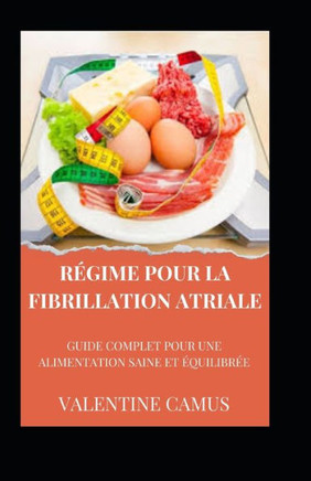 Régime pour la Fibrillation Atriale: Guide Complet pour une Alimentation Saine et Équilibrée
