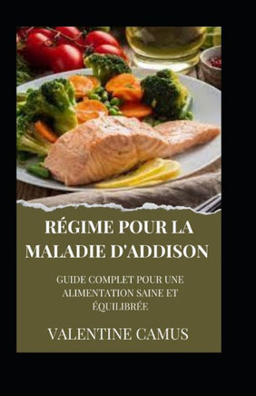 Régime pour la Maladie d'Addison: Guide Complet pour une Alimentation Saine et Équilibrée