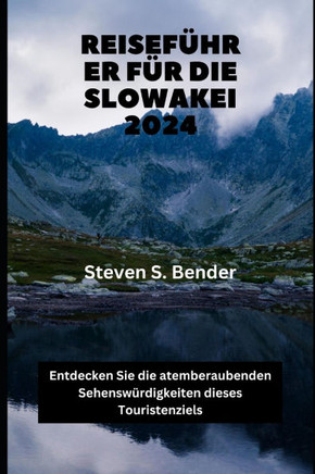 Reiseführer für die Slowakei 2024: Entdecken Sie die atemberaubenden Sehenswürdigkeiten dieses Touristenziels