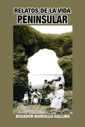 Relatos de la vida peninsular: Cuentos de Santa Elena - Ecuador