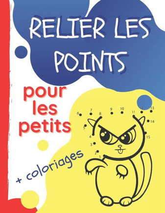Relier les points pour les petits + coloriages: Cahier d'activités pour les jeunes filles et garçons - Dessins simples et mignons à relier - Coloriage
