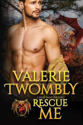 Rescue Me: Dragon Shifter Fire & Rescue (Large Print) - Large Print
