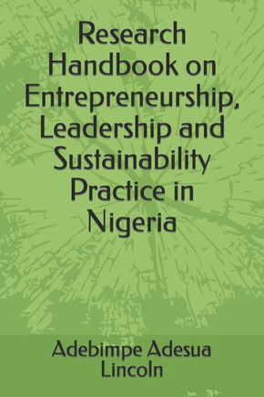 Research Handbook on Entrepreneurship, Leadership and Sustainability Practice in Nigeria