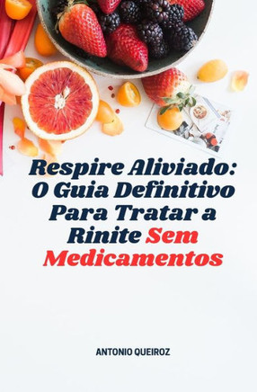 Respire Aliviado: O Guia Definitivo Para Tratar a Rinite Sem Remédios